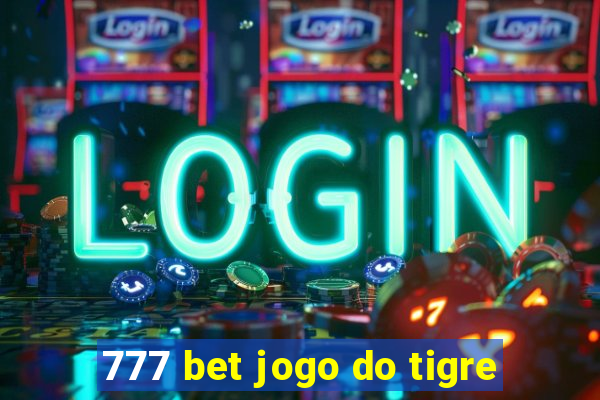 777 bet jogo do tigre